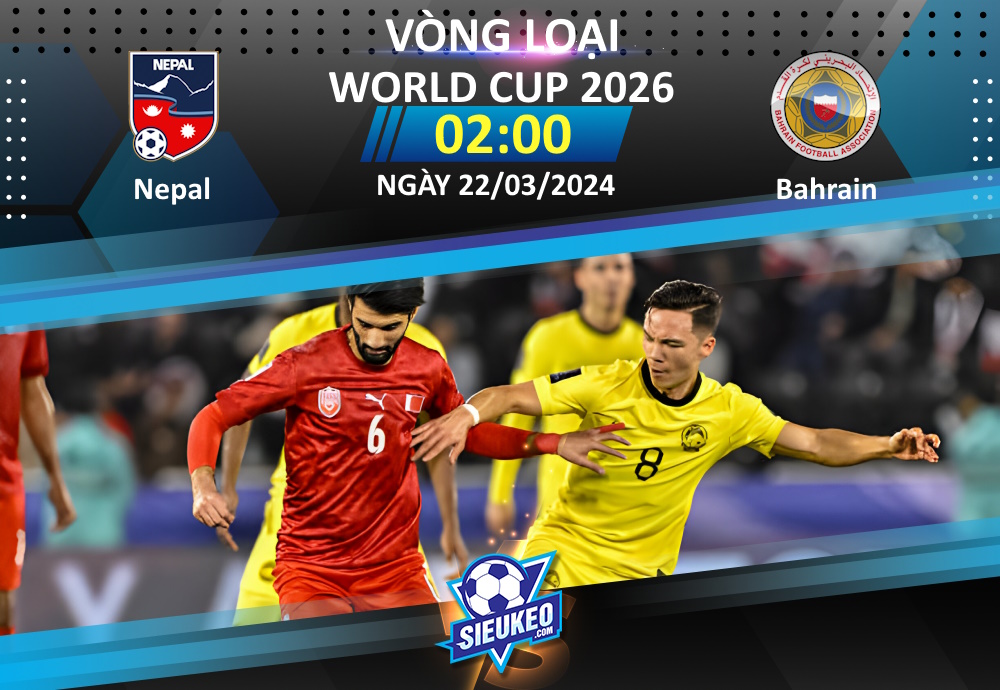 Soi kèo bóng đá Nepal vs Bahrain 02h00 ngày 22/03/2024: Cơ hội nào cho chủ nhà?