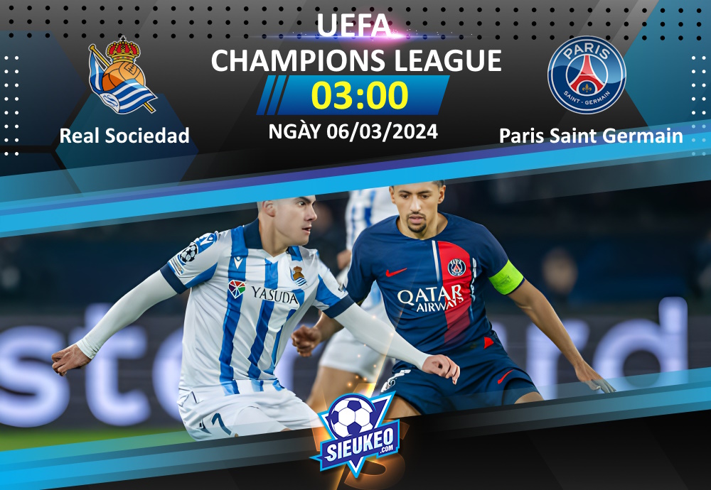 Soi kèo bóng đá Real Sociedad vs Paris Saint Germain 03h00 ngày 06/03/2024: Chia tay chủ nhà