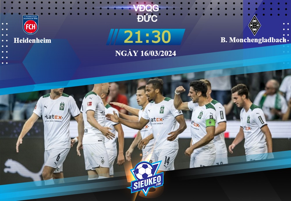 Soi kèo bóng đá Heidenheim vs Monchengladbach 21h30 ngày 16/03/2024: Phong độ tụt dốc