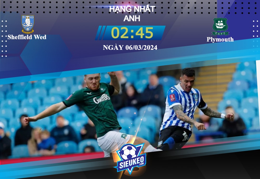 Soi kèo bóng đá Sheffield Wed vs Plymouth 02h45 ngày 06/03/2024: Đợi chờ thời cơ