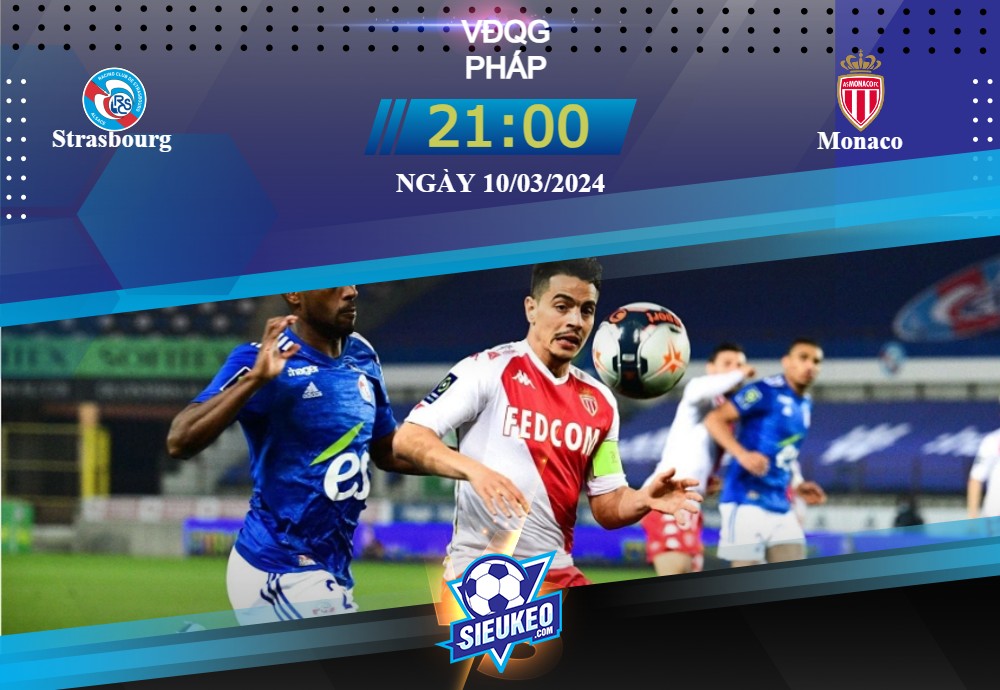 Soi kèo bóng đá Strasbourg vs AS Monaco 21h00 ngày 10/03/2024: Khoảng cách rất rõ