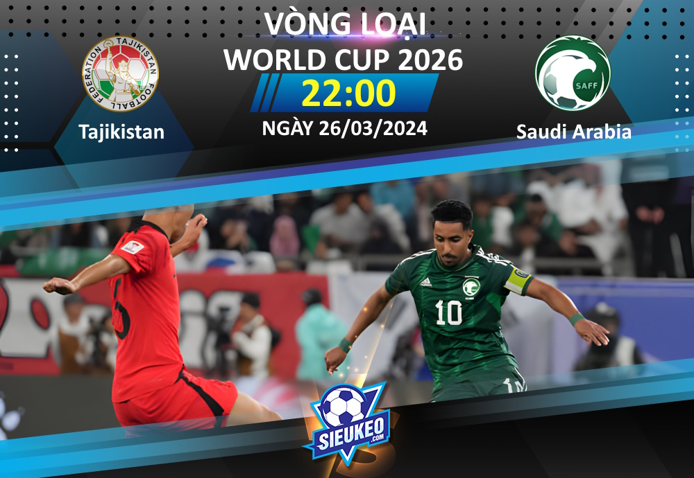 Soi kèo bóng đá Tajikistan vs Ả Rập Saudi 22h00 ngày 26/03/2024: Khó có bất ngờ