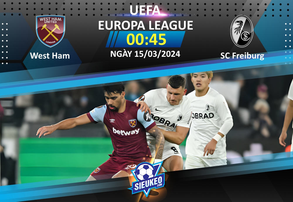 Soi kèo bóng đá West Ham vs SC Freiburg 00h45 ngày 15/03/2024: “Búa tạ” ngược dòng