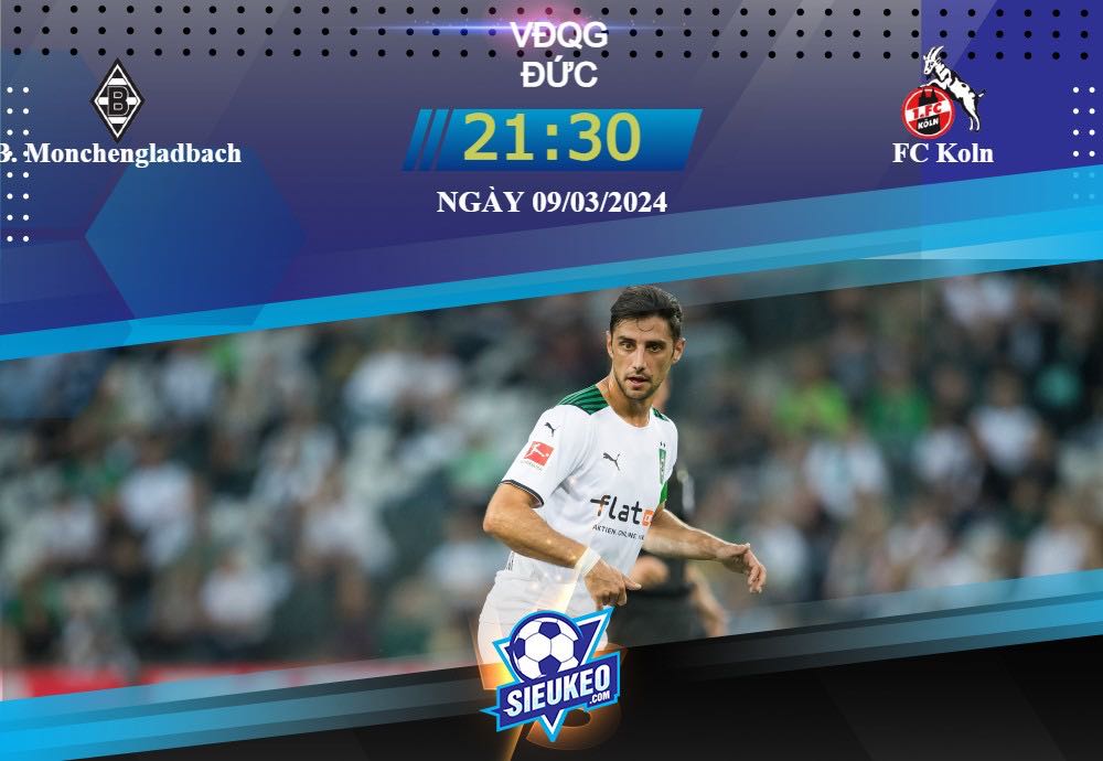 Soi kèo bóng đá B. Monchengladbach vs FC Koln 21h30 ngày 09/03/2024: Quyết trả món nợ