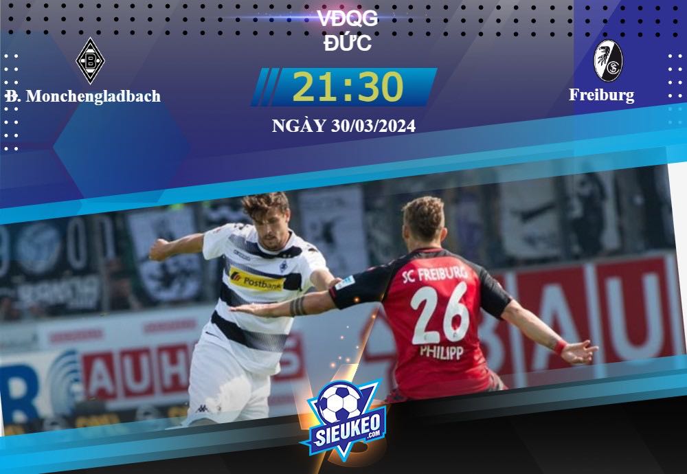 Soi kèo bóng đá B. Monchengladbach vs Freiburg 21h30 ngày 30/03/2024: Kéo dài mạch hòa