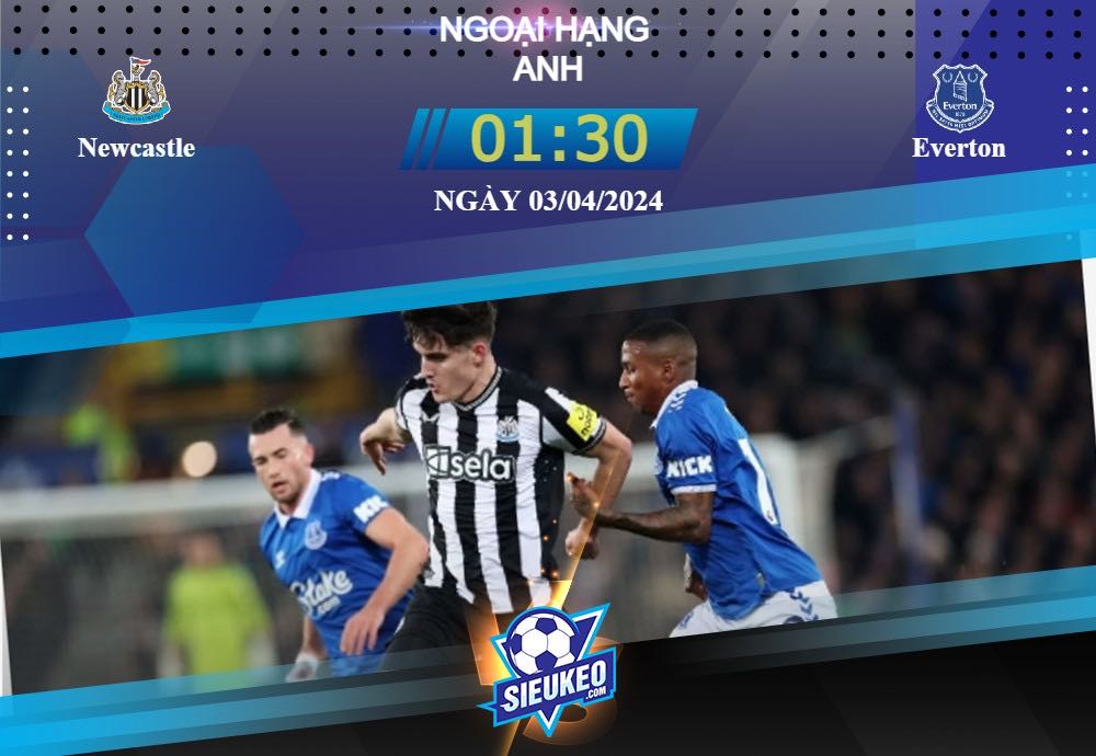 Soi kèo bóng đá Newcastle vs Everton 01h30 ngày 03/04/2024: Chích chòe đòi nợ