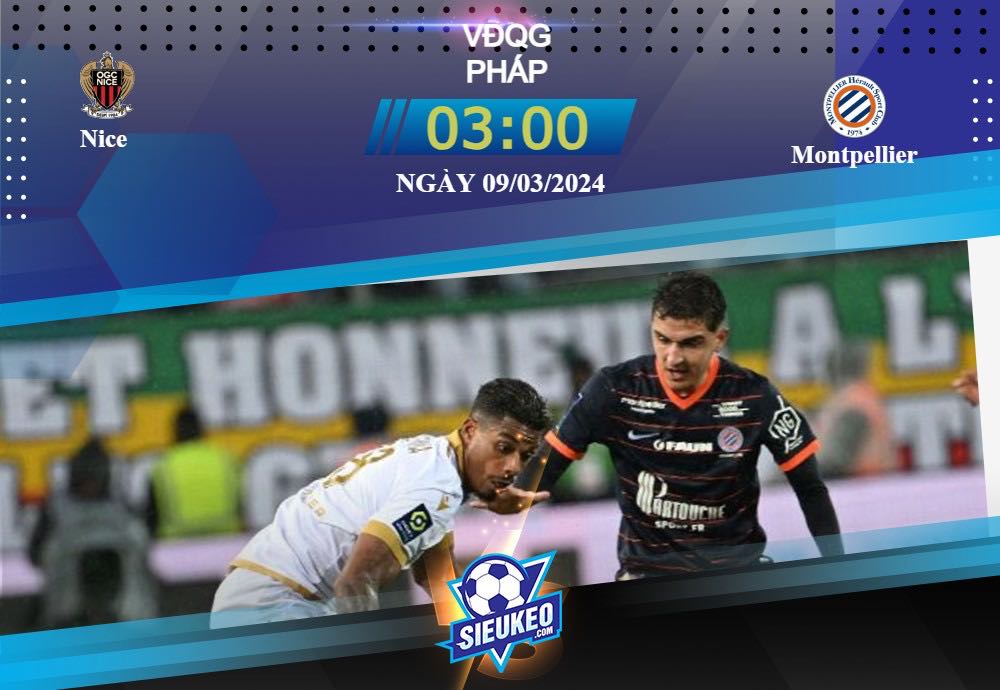 Soi kèo bóng đá Nice vs Montpellier 03h00 ngày 09/03/2024: Tìm lại niềm vui