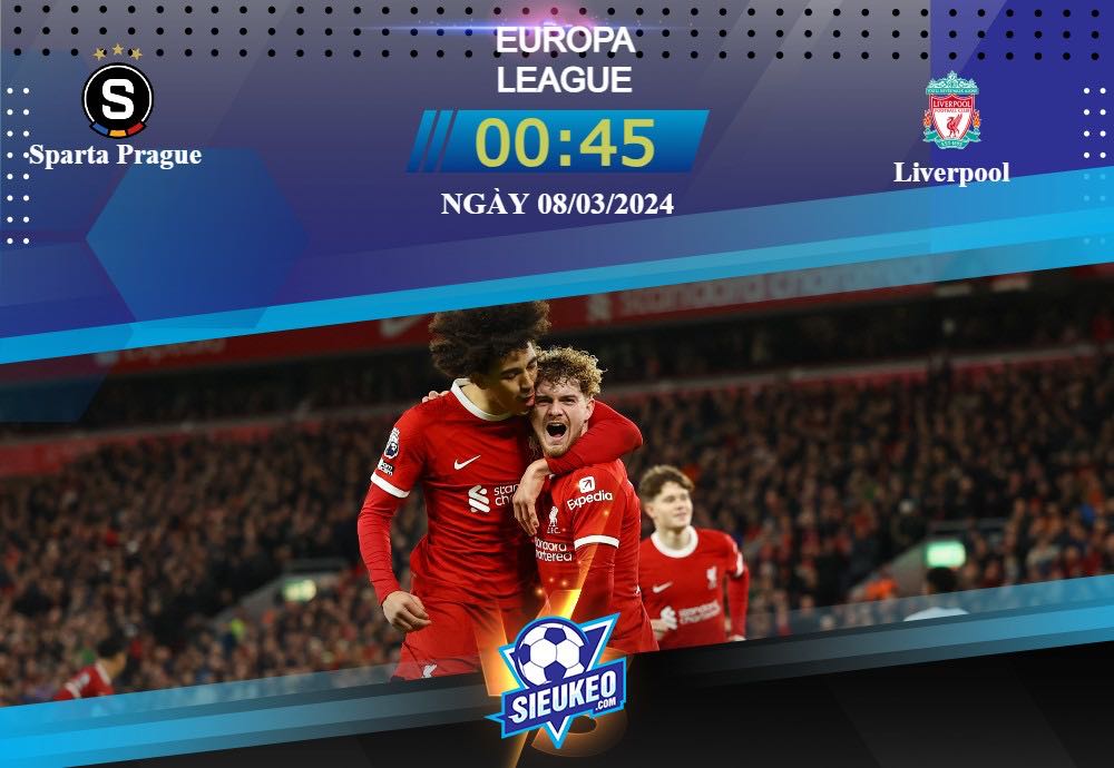 Soi kèo bóng đá Sparta Prague vs Liverpool 00h45 ngày 08/03/2024: Đẳng cấp vượt trội