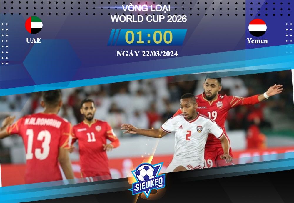 Soi kèo bóng đá United Arab Emirates vs Yemen 01h00 ngày 22/03/2024: Đẳng cấp chênh lệch