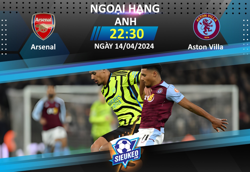 Soi kèo bóng đá Arsenal vs Aston Villa 22h30 ngày 14/04/2024: Hủy diệt The Villans