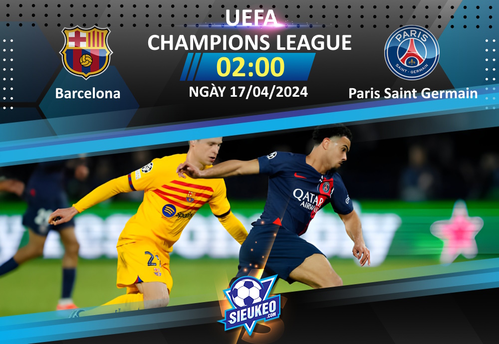 Soi kèo bóng đá Barcelona vs Paris Saint Germain 02h00 ngày 17/04/2024: Tạm biệt Les Parisiens!