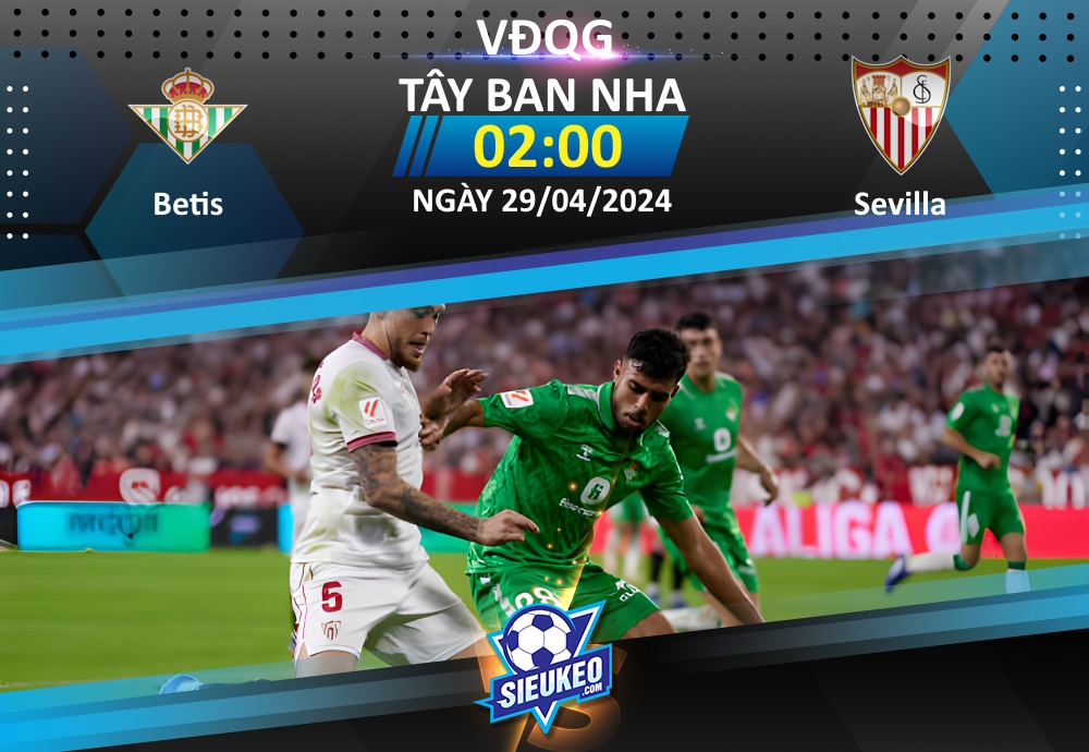 Soi kèo bóng đá Betis vs Sevilla 02h00 ngày 29/04/2024: Đối thủ kỵ giơ