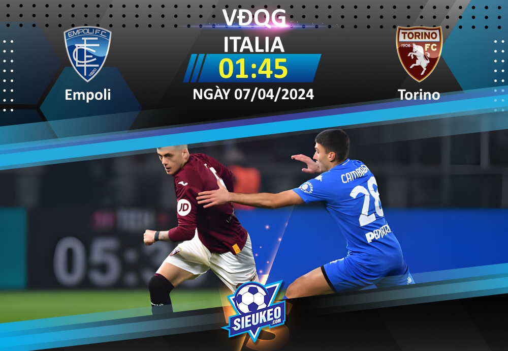 Soi kèo bóng đá Empoli vs Torino 01h45 ngày 07/04/2024: Quyết tâm giữ điểm