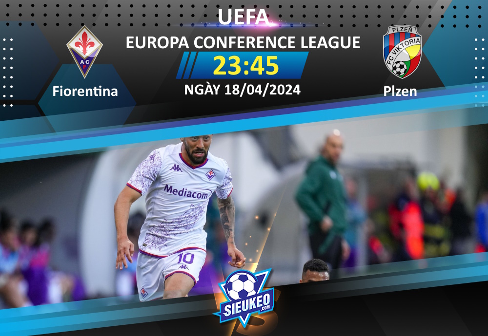 Soi kèo bóng đá Fiorentina vs Plzen 23h45 ngày 18/04/2024: Chủ nhà giành vé