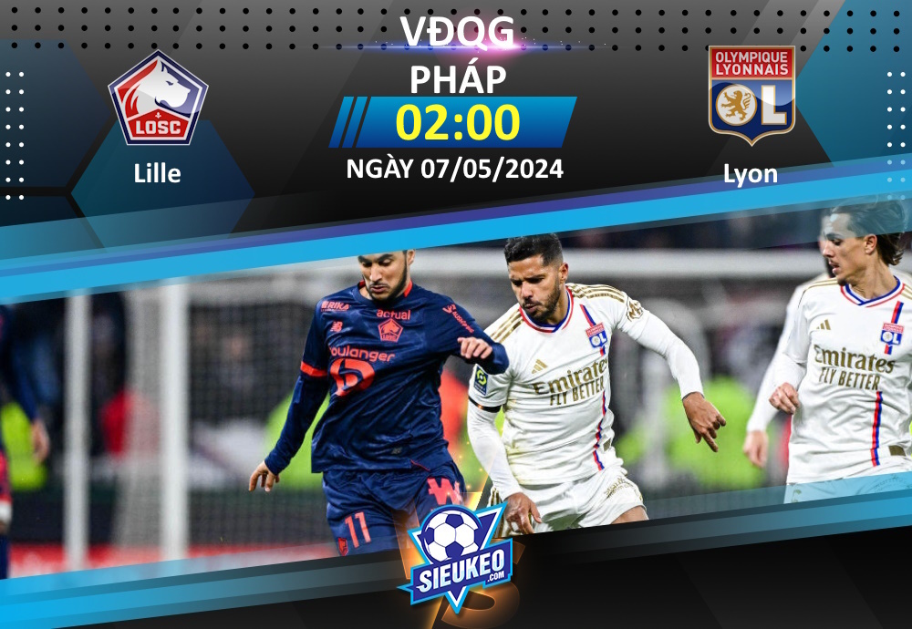 Soi kèo bóng đá Lille vs Lyon 02h00 ngày 07/05/2024: Bất phân thắng bại