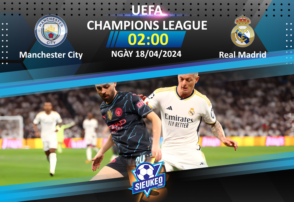 Soi kèo bóng đá Manchester City vs Real Madrid 02h00 ngày 18/04/2024: Đẳng cấp Hoàng gia