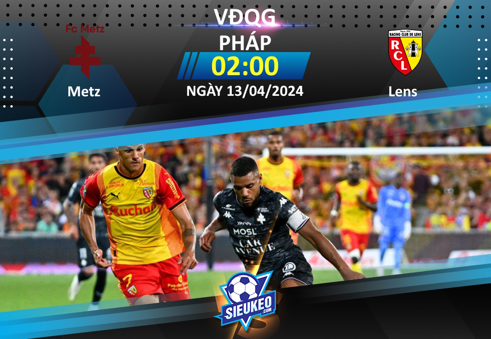 Soi kèo bóng đá Metz vs RC Lens 02h00 ngày 13/04/2024: Sân nhà khó tựa