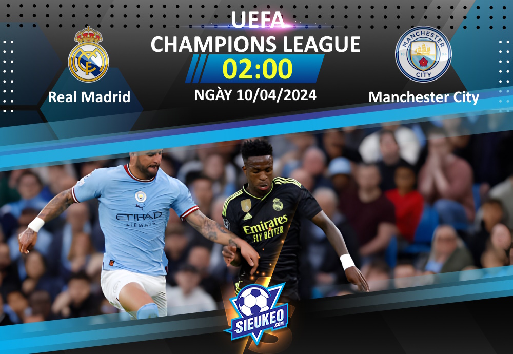 Soi kèo bóng đá Real Madrid vs Manchester City 02h00 ngày 10/04/2024: Lợi thế cho Kền kền