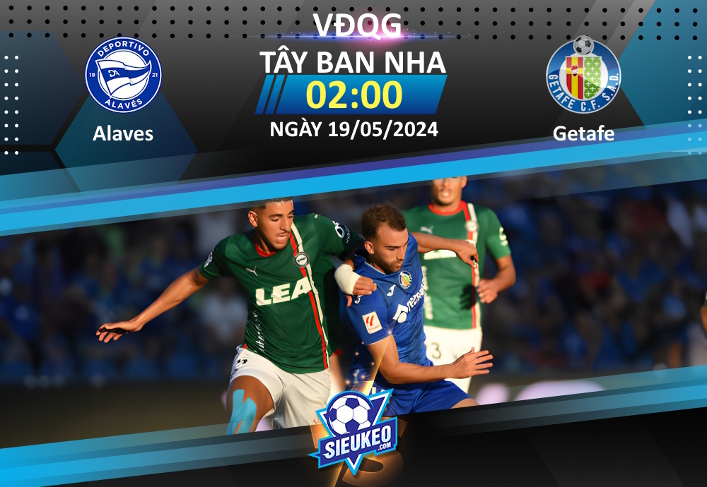 Soi kèo bóng đá Alaves vs Getafe 02h00 ngày 19/05/2023: Khách đáng tin