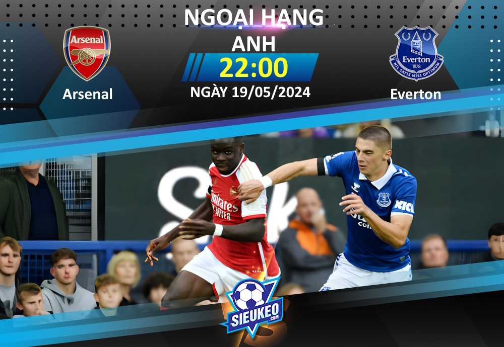 Soi kèo bóng đá Arsenal vs Everton 22h00 ngày 19/05/2024: Mưa gôn ở Emirates