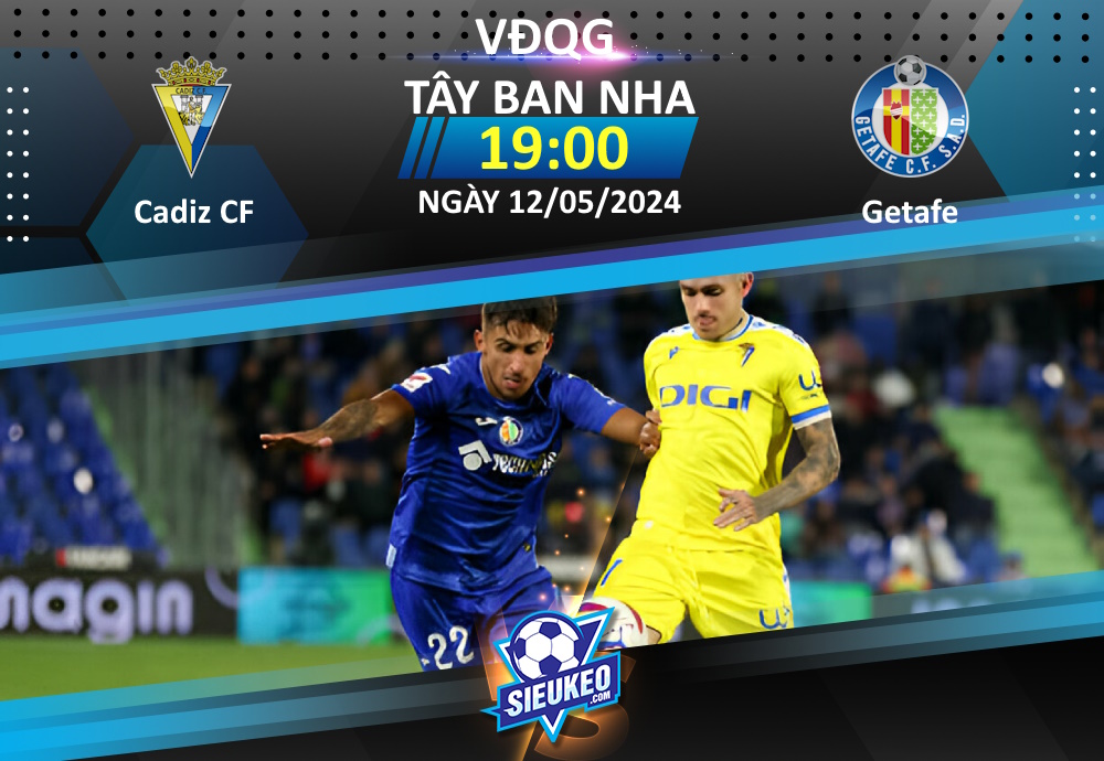 Soi kèo bóng đá Cadiz CF vs Getafe 19h00 ngày 12/05/2024: Không còn đường lui