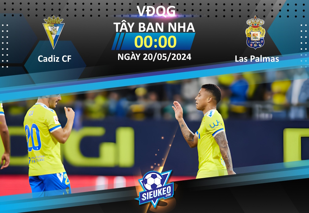 Soi kèo bóng đá Cadiz CF vs Las Palmas 00h00 ngày 20/05/2024: Chủ nhà quyết tâm