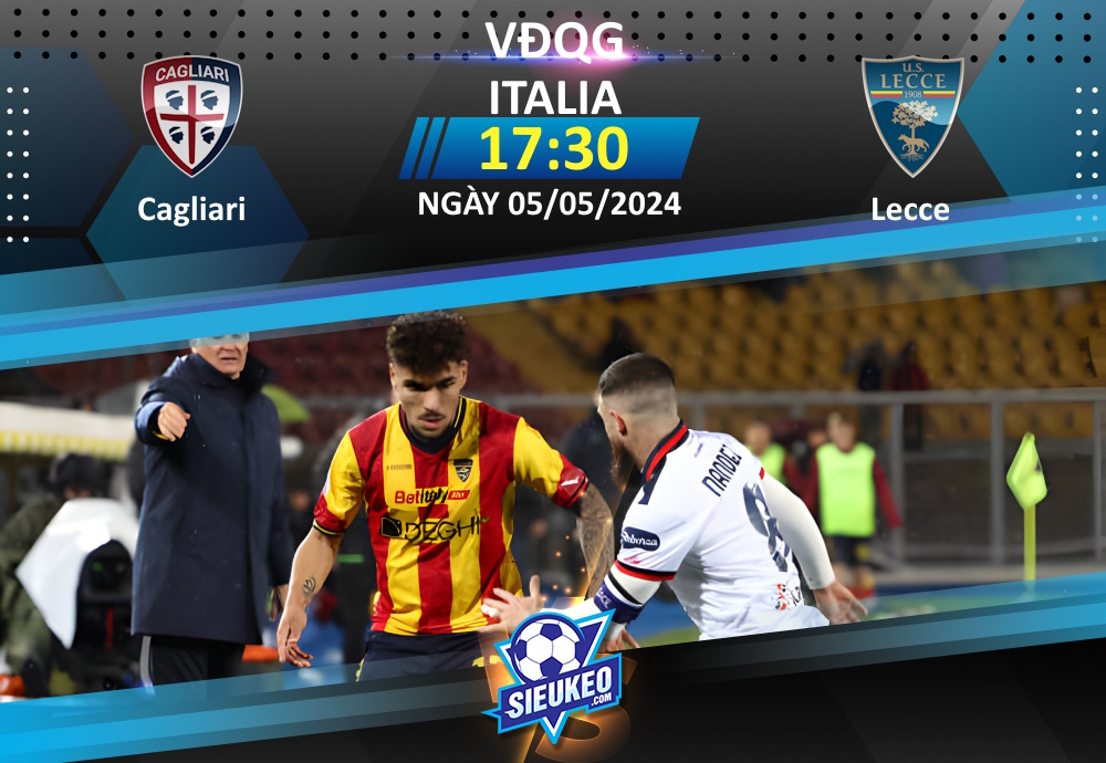 Soi kèo bóng đá Cagliari vs Lecce 17h30 ngày 05/05/2024: Đồng cân đồng lạng