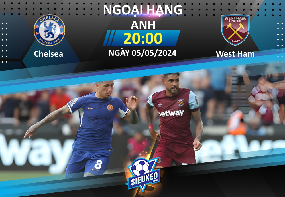 Soi kèo bóng đá Chelsea vs West Ham 20h00 ngày 05/05/2024: Cách biệt cho The Blues