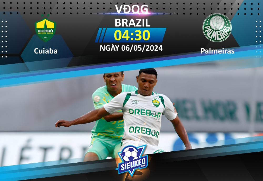 Soi kèo bóng đá Cuiaba vs Palmeiras 04h30 ngày 06/05/2024: Cách biệt tối thiểu