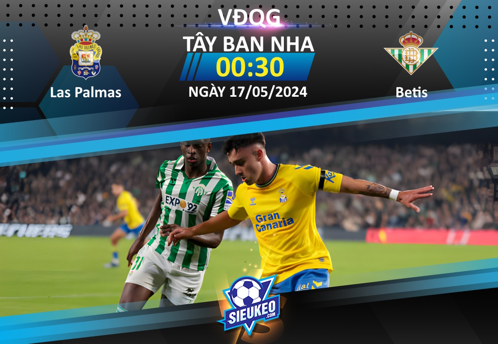 Soi kèo bóng đá Las Palmas vs Real Betis 00h30 ngày 17/05/2024: Sân nhà mất thiêng