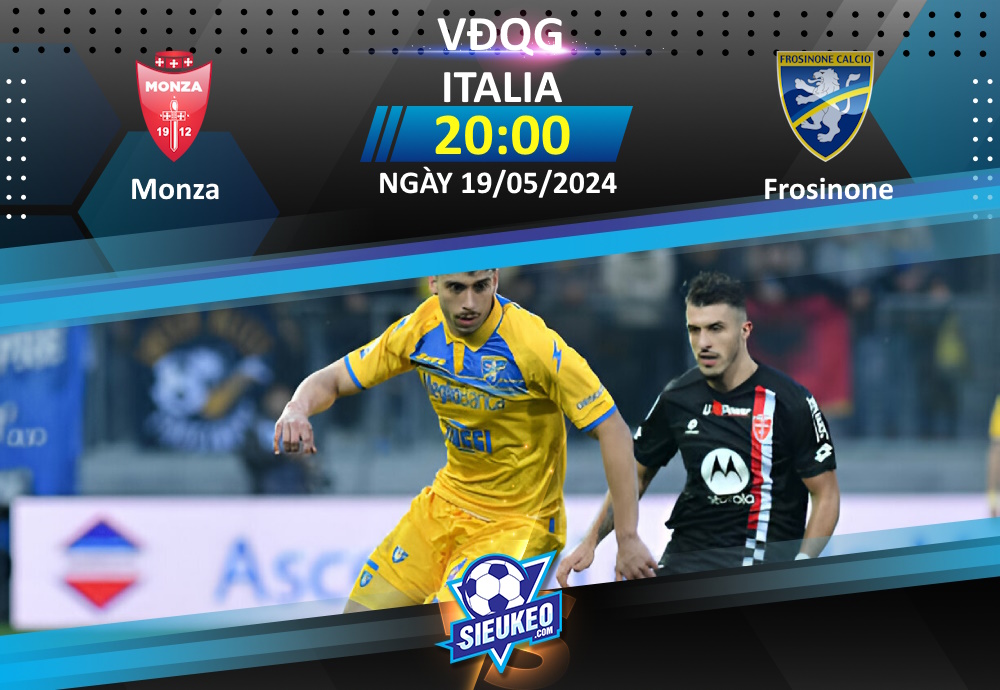 Soi kèo bóng đá Monza vs Frosinone 20h00 ngày 19/05/2024: Khách lấy 3 điểm