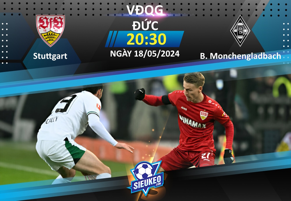 Soi kèo bóng đá Stuttgart vs Borussia Monchengladbach 20h30 ngày 18/05/2024: MHP Arena mở hội