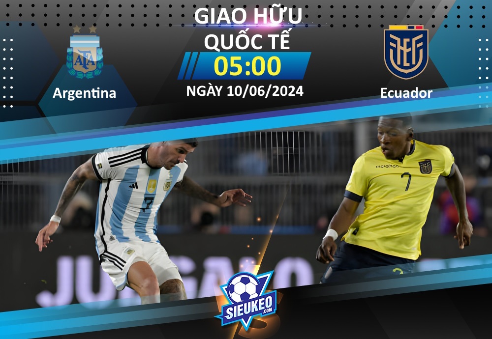 Soi kèo bóng đá Argentina vs Ecuador 05h00 ngày 10/06/2024: Khó có cách biệt