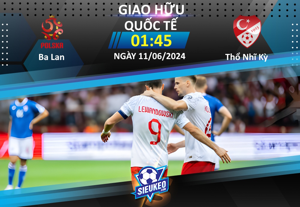 Soi kèo bóng đá Ba Lan vs Thổ Nhĩ Kỳ 01h45 ngày 11/06/2024: Thế trận chặt chẽ