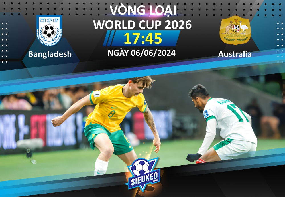 Soi kèo bóng đá Bangladesh vs Australia 17h45 ngày 06/06/2024: Không cùng đẳng cấp