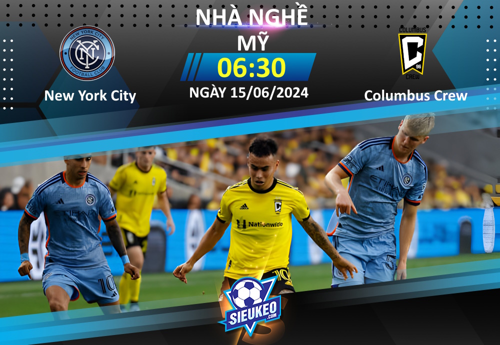 Soi kèo bóng đá New York City vs Columbus Crew 06h30 ngày 15/06/2024: Chia điểm mãn nhãn