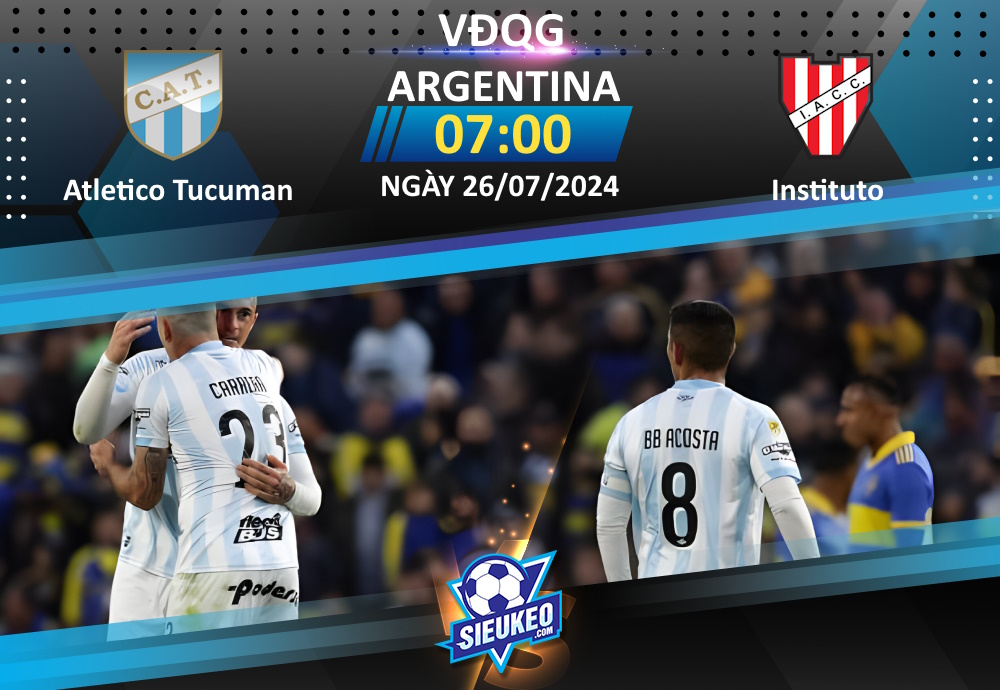 Soi kèo bóng đá Atletico Tucuman vs Instituto 07h00 ngày 26/07/2024: Kẻ tám lạng, người nửa cân