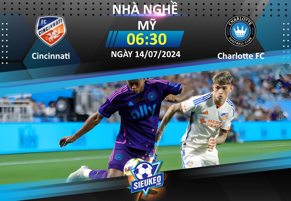 Soi kèo bóng đá FC Cincinnati vs Charlotte FC 06h30 ngày 14/07/2024: Nối mạch thăng hoa