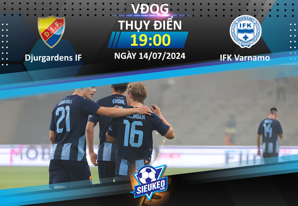 Soi kèo bóng đá Djurgardens IF vs IFK Varnamo 19h00 ngày 14/07/2024: Tiễn khách về tay trắng