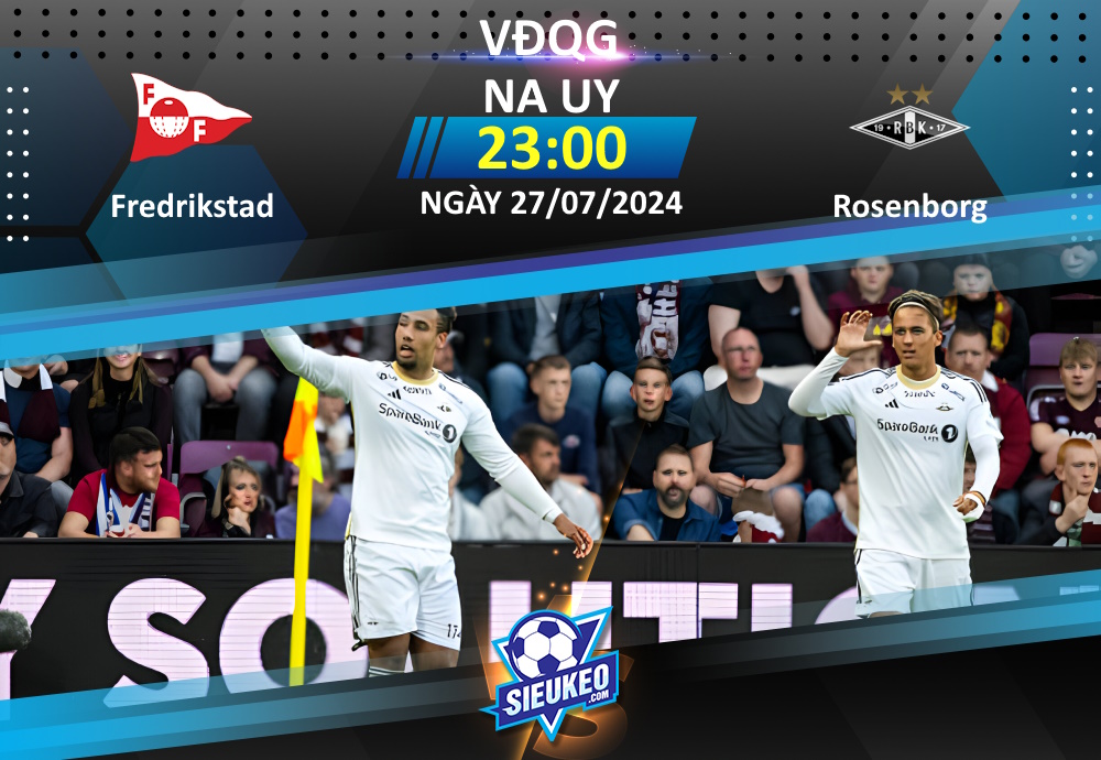 Soi kèo bóng đá Fredrikstad vs Rosenborg 23h00 ngày 27/07/2024: 3 điểm ở lại