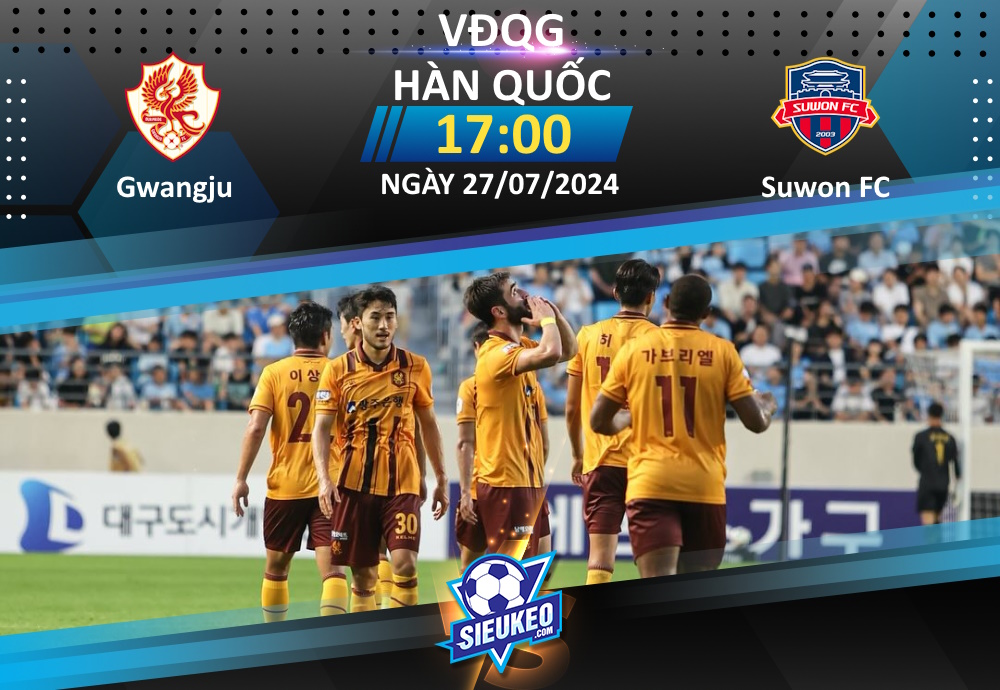 Soi kèo bóng đá Gwangju FC vs Suwon FC 17h00 ngày 27/07/2024: Tự tin hành quân