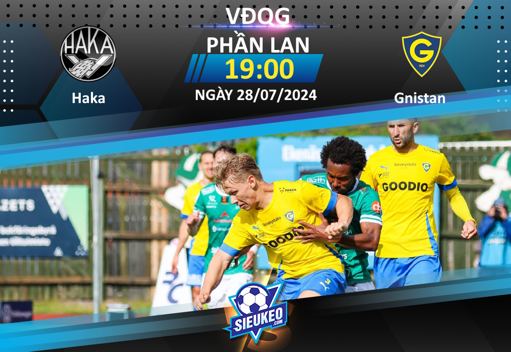 Soi kèo bóng đá Haka vs Gnistan Helsinki 19h00 ngày 28/07/2024: Tân binh có điểm