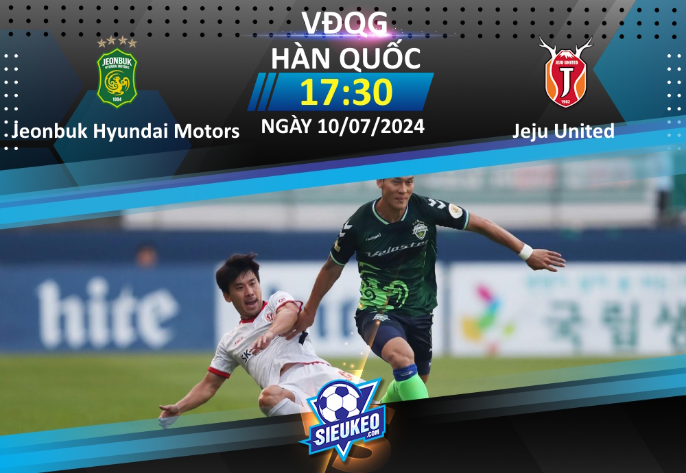 Soi kèo bóng đá Jeonbuk Hyundai Motors vs Jeju United 17h30 ngày 10/07/2024: Chủ nhà sa lầy