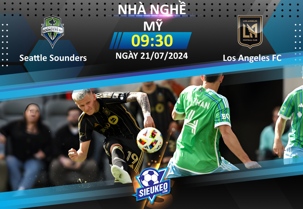 Soi kèo bóng đá Seattle Sounders vs Los Angeles FC 09h30 ngày 21/07/2024: 3 điểm ở lại