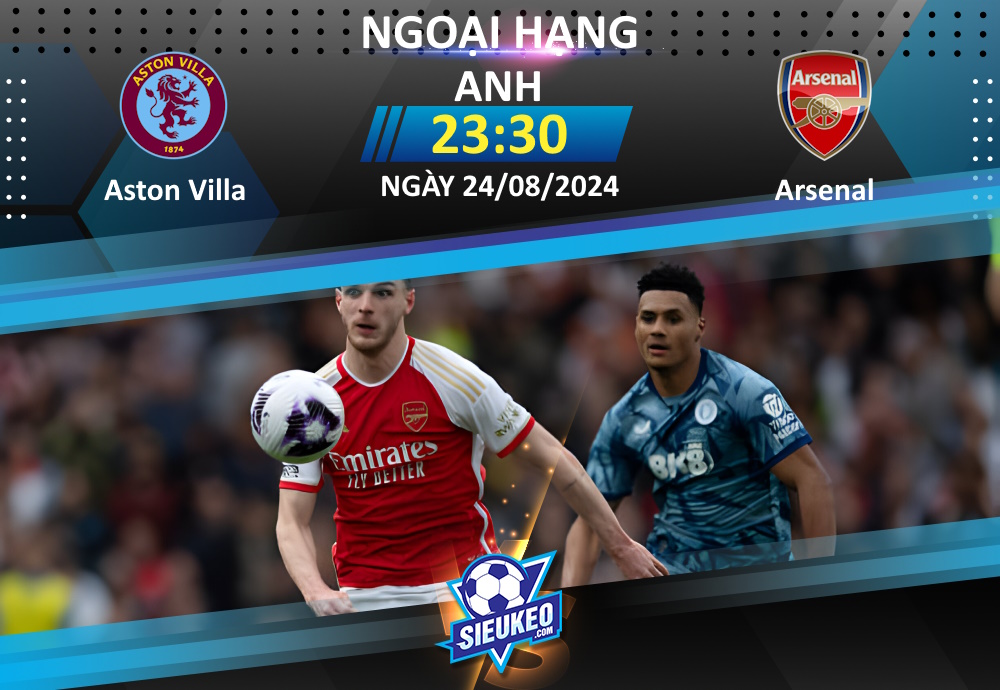 Soi kèo bóng đá Aston Villa vs Arsenal 23h30 ngày 24/08/2024: Không dễ cho Pháo thủ