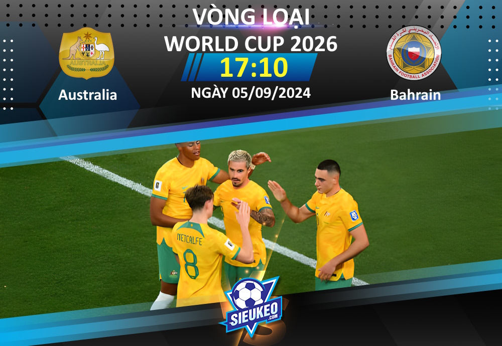 Soi kèo bóng đá Australia vs Bahrain 17h10 ngày 05/09/2024: “Chuột túi” thắng nhẹ