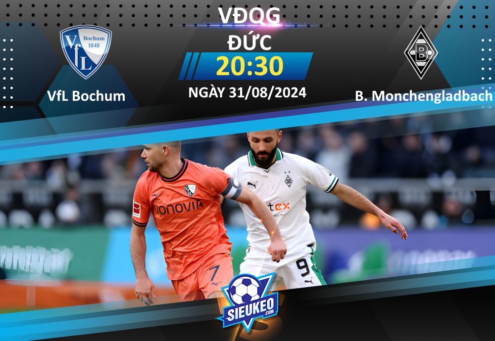 Soi kèo bóng đá VfL Bochum vs Borussia Monchengladbach 20h30 ngày 31/08/2024: Tiễn khách về tay trắng