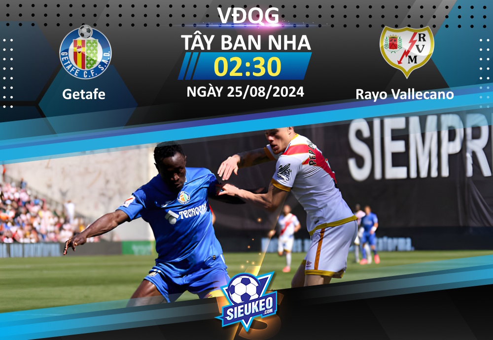 Soi kèo bóng đá Getafe vs Rayo Vallecano 02h30 ngày 25/08/2024: Derby kịch tính