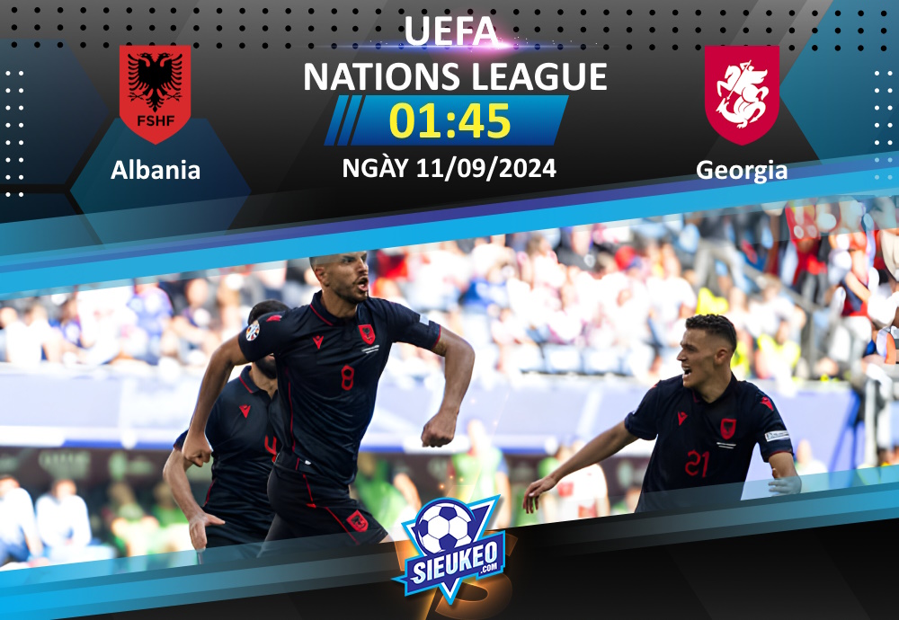 Soi kèo bóng đá Albania vs Georgia 01h45 ngày 11/09/2024: Khách lấy 3 điểm