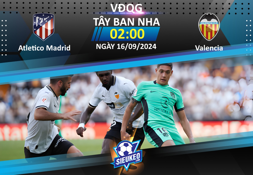 Soi kèo bóng đá Atletico Madrid vs Valencia 02h00 ngày 16/09/2024: Hạ đẹp “Bầy dơi”